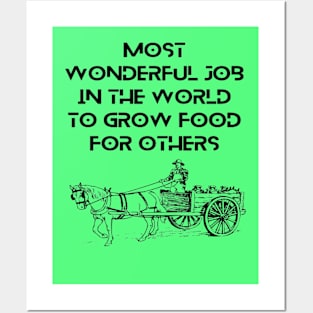 Farmers - most wonderful job in the world to grow food for others Posters and Art